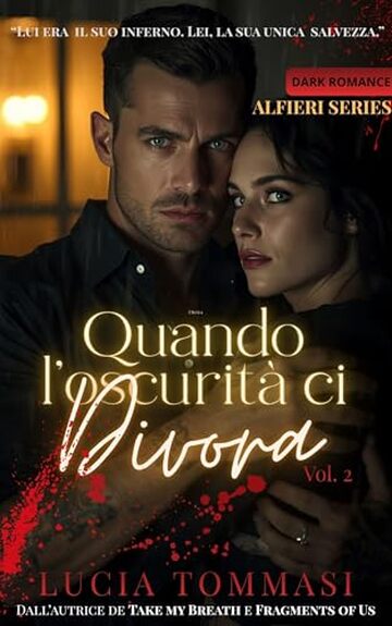 Quando l'oscurità ci divora vol.2: Alfieri Series Quando l'oscurità ci divora vol.2: Alfieri Series